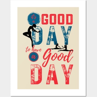 Its a good day to have a good day Posters and Art